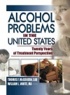 Alcohol Problems in the United States: Twenty Years of Treatment Perspective (Alcoholism Treatment Quarterly, V. 20, No. 3/4) (Alcoholism Treatment Quarterly, V. 20, No. 3/4) - Thomas F. McGovern, William L. White