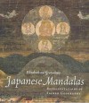 Japanese Mandalas: Representations of Sacred Geography - Elizabeth Ten Grotenhuis