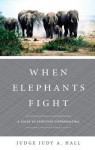 When Elephants Fight: A Guide to Effective Stepparenting - Judy Hall