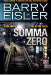 Somma Zero: Romanzo con John Rain (Assassino John Rain Vol. 9) - Barry Eisler, Francesca Cosi, Alessandra Repossi