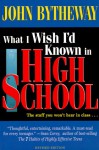 What I Wish I'd Known in High School - John Bytheway