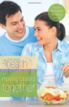 Moving Forward Together (First Place 4 Health Bible Study Series) - First Place 4 Health