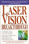 Laser Vision Breakthrough: Everything You Need to Consider Before Making the Decision - Stephen F. Brint, Dennis Kennedy, Corinne Kuypers-Denlinger