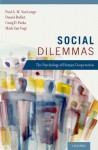 Social Dilemmas: Understanding Human Cooperation - Paul A.M. Van Lange, Daniel P. Balliet, Craig D. Parks, Mark Van Vugt