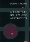 A Tractate on Japanese Aesthetics - Donald Richie