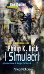 I Simulacri - Philip K. Dick