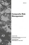 Field Manual FM 5-19 Composite Risk Management August 2006 - United States Government Us Army