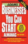 Adams Businesses You Can Start Almanac - Editors Of Adams Media