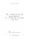 Os livros de óbito do Hospital do Conde de Ferreira 1883-1903 - Álvaro de Sousa Holstein