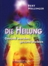 Die Heilung (German Edition) - Bert Hellinger