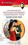 Ruthless Husband, Convenient Wife (Presents Extra) - Madeleine Ker