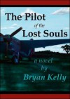 The Pilot of the Lost Souls - Bryan Kelly