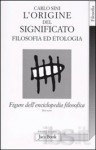 L'origine del significato. Filosofia ed etologia - Carlo Sini