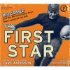 The First Star: Red Grange and the Barnstorming Tour That Launched the NFL - Lars Anderson