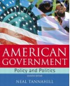 American Government: Policy And Politics, Seventh Edition - Neal Tannahill