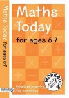 Maths Today For Ages 6 7: Excellent Practice For Numeracy Work Book - Andrew Brodie