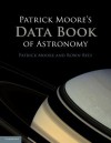 Patrick Moore's Data Book of Astronomy - Patrick Moore, Robin Rees