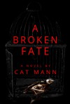 A Broken Fate - Cat Mann