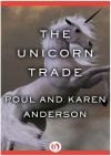 The Unicorn Trade - Poul Anderson, Karen Anderson