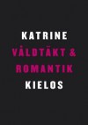 Våldtäkt och romantik - Katrine Kielos