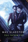 Full Fathom Five: A Novel of the Craft Sequence - Max Gladstone