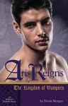 Aris Reigns: The Kingdom of Vampires: An Infinity Diaries Novel - Devin Morgan