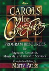 Carols for Christmas, Program Resource Book: A Treasury of Favorites New and Old in Medleys and Individually - Ken Bible