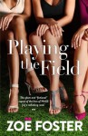 Playing the Field - Zoe Foster