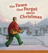 The Town That Forgot about Christmas - Susan K. Leigh