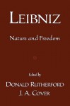 Leibniz: Nature and Freedom - Donald Rutherford, J.A. Cover