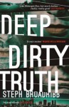 Deep Dirty Truth - Steph Broadribb