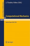 Computational Mechanics: International Conference on Computational Methods in Nonlinear Mechanics, Austin, Texas, 1974 - J. Tinsley Oden