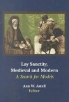 Lay Sanctity Medieval Modern: A Search for Models - Ann W. Astell