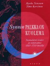 Synnin palkka on kuolema: Suomalaiset noidat ja noitavainot 1500-1700 luvulla - Marko Nenonen