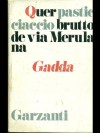 Quer pasticciaccio brutto de Via Merulana. - GADDA Carlo Emilio -