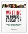 Writing and Experiential Education: Practical Activities and Lesson Plans to Enrich Learning - Leslie Rapparlie