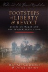 Footsteps of Liberty and Revolt: Essays on Wales and the French Revolution - Mary-Ann Constantine, Dafydd Johnston