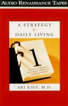 A Strategy for Daily Living: The Classic Guide to Success and Fulfillment (Audio) - Ari Kiev, Dalai Lama XIV, Denis DeBoisblanc