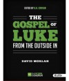 The Gospel of Luke From the Outside In - David Morlan