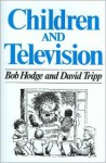 Children and Television: A Semiotic Approach - Robert Hodge, David Tripp