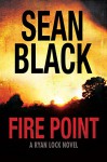 Fire Point (Ryan Lock Book 6) - Sean Black