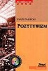 Pozytywizm : synteza epoki : szczegółowe opracowanie lektur - Maciej Chrzanowski