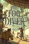 The Fog Diver - Joel N. Ross