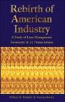 Rebirth of American Industry - William H. Waddell, Norman Bodek