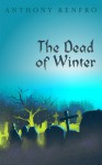 The Dead of Winter - Anthony Renfro