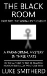 The Woman In The Night (The Black Room, #2) - Luke Smitherd