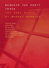 Beneath the Dusty Trees: The Gary Plays, an Octet - Murray Mednick