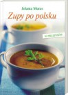 Zupy po polsku - Jolanta Muras