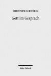 Gott Im Gesprach: Studien Zur Theologischen Gegenwartsdeutung - Christoph Schwobel