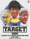 The Target Book: A History of the Target Doctor Who Books - David J. Howe, Terrance Dicks